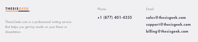You can contact the customer support managers on Thesisgeek.com via email address, and mobile phone.